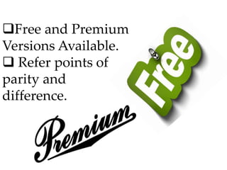 Free and Premium
Versions Available.
 Refer points of
parity and
difference.
 