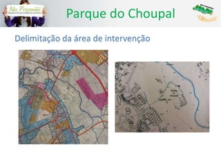 Parque do Choupal
Delimitação da área de intervenção
 