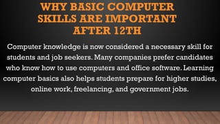 Learn Basic Computer Skills After 12th for Jobs & Career Growth | PPTX