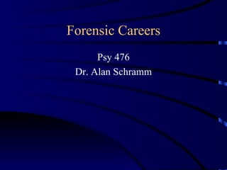 Forensic Careers ,[object Object],[object Object]