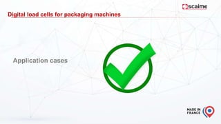 Digital load cells for packaging machines
Application cases
 