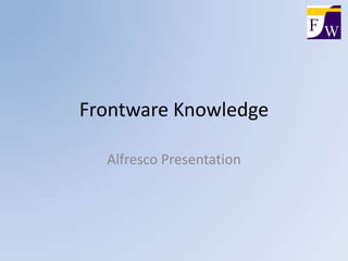Frontware Knowledge Alfresco Presentation 