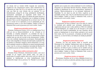 19
cei căzuţi, Cel ce vindeci bolile trupeşti ale oamenilor,
rugămu-ne Ţie, Dumnezeul nostru: întru milostivirea Ta,
cercetează pe robii Tăi (N) şi le iartă lor orice au greşit cu
voie sau fără de voie; trimite din cer puterea Ta cea
tămăduitoare, atinge-Te de trup, potoleşte-le fierbinţeala,
uşurează-le suferinţele şi izgoneşte toată boala. Fii
tămăduitor robilor Tăi, ridică-i pe dânşii din patul durerii şi
din aşternutul chinuirii. Dăruieşte-i pe ei sănătoşi şi întregi
Bisericii Tale ca să fie bineplăcuţi Ţie şi să facă voia Ta. Că
Ţie se cuvine să ne miluieşti şi să ne mântuieşti pe noi,
Dumnezeul nostru, şi Ţie slavă înălţăm, Tatălui şi Fiului şi
Sfântului Duh, acum şi pururea şi în vecii vecilor. Amin.
Rugăciunea părinţilor pentru copii
Doamne, Dumnezeul nostru, Cel ce cu înțelepciunea Ta ai
zidit pe om şi, binecuvântându-l, ai zis: „Creșteți şi vă
înmulțiți, şi umpleți pământul”, cu umilință mă rog ca
neîncetat să reverși harul Tău şi să Te milostivești asupra
copiilor mei, pe care mi i-ai dat ca dar dumnezeiesc. Umple-
i pe ei de credinţă, înțelepciune şi pricepere. Îndreaptă pașii
lor pe calea dreptății şi-i fereşte de toată ispita şi păcatul. Nu
cer pentru ei, Doamne, bogații şi slavă omenească, ci te rog,
dă-le sănătate trupului şi sufletului şi minte luminată pentru
a face voia Ta ca să nu se depărteze niciodată de Biserica Ta
cea sfântă şi pururi să binecuvânteze numele Tău. Amin.
Rugăciunea soţilor unul pentru altul
Doamne Iisuse Hristoase, Dumnezeul nostru, care ne-ai
învăţat să ne rugam unul pentru altul, cer mila şi
bunăvoința Ta asupra soţului meu (soţiei mele) şi-i dă lui (ei)
sănătate şi înțelepciune ca să-şi îndeplinească toate
îndatoririle după voia şi porunca Ta. Păzește-l (-o) de toate
20
ispitele care ar putea să-i vină şi întăreşte-l (-o) în credinţa şi
dragostea cea adevărată. Bunule Doamne, sfinţeşte căsnicia
noastră şi depărtează de la noi neîncrederea, egoismul şi
iuţimea. Binecuvântează-ne şi ne primeşte împreună în
Împărăţia Ta, iar dacă ne este de folos, scapă-ne şi de
greutăţile acestei vieţi. Căci Tu eşti Dumnezeul nostru şi Ţie
slavă înălţăm: Tatălui şi Fiului şi Sfântului Duh, acum şi
pururea şi în vecii vecilor. Amin.
Rugăciunea copiilor pentru părinți
Dumnezeule cel bun şi iubitor, care m-ai adus la viaţă şi
la credinţă prin părinţii mei, primeşte mulţumirea şi
rugăciunea mea pe care o aduc pentru ei. Dă-le lor sănătate
şi bună-înţelegere, şi-i umple pe ei de bucurie şi de toate
darurile cele cereşti şi pământeşti. Iar mie, Doamne, dă-mi
putere şi înţelepciune ca să-mi iubesc părinţii şi să-i ascult
întru toate, căci Tu ai poruncit: „Cinsteşte pe tatăl tău şi pe
mama ta, ca să-ţi fie bine şi să trăieşti ani mulţi pe pământ”.
Amin.
Rugăciune pentru frați şi surori
Doamne, Ţie mă rog pentru fraţii şi surorile mele.
Dăruiește-le lor sănătate, înţelepciune, pace şi dragoste, ca
să umble în căile Tale şi sa facă cele plăcute Ţie. Dă-ne,
Doamne, să trăim în pace şi iubire şi să ne ajutăm unii pe
alţii întru toate. Că milostiv şi iubitor de oameni eşti şi Ţie
slavă înălțăm: Tatălui şi Fiului şi Sfântului Duh, acum şi
pururea şi în vecii vecilor. Amin.
Rugăciune pentru cei răposaţi
Pomeneşte, Doamne, pe cei ce întru nădejdea învierii şi a
vieţii celei ce va să fie au adormit, părinţi şi fraţi ai noştri (N)
 