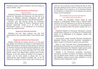 29
Preasfintei Treimi şi Maicii Domnului meu Iisus Hristos şi
tuturor sfinţilor. Amin.
Condacul Născătoarei de Dumnezeu:
(glasul al 8-lea)
Apărătoare Doamnă, izbăviţi fiind de cele rele, mulţumiri
aducem ţie, Născătoare de Dumnezeu, noi robii tăi; Şi ca
ceea ce ai stăpânire nebiruită, izbăveşte-ne din toate
primejdiile, ca să strigăm ţie: Bucură-te, Mireasă nenuntită!
Fecioară, care eşti pururea slăvită, de Dumnezeu
Născătoare, Marie, Maica lui Hristos, Dumnezeul nostru,
primeşte rugăciunile noastre şi le du Fiului tău şi
Dumnezeului nostru, ca să mântuiască şi să lumineze,
pentru tine, sufletele noastre.
Rugăciunea Sfântului Ioanichie:
Nădejdea mea este Tatăl, scăparea mea este Fiul,
acoperemântul meu este Duhul Sfânt, Treime Sfântă, slavă
Ţie.
Rugăciunea Sfântului Ioan Damaschin:
Stăpâne, Iubitorule de oameni, oare-mi va fi mie patul
meu groapă, sau iarăşi îmi vei lumina cu ziuă ticălosul meu
suflet? Iată, groapa şi moartea îmi stau înainte. De judecata
Ta, Doamne, mă tem şi de chinul cel fără de sfârşit; iar a face
rău nu mai contenesc. Pe Tine, Domnul Dumnezeul meu,
pururea Te mânii şi pe Preacurata Maica Ta şi pe toate
puterile cereşti şi pe sfântul înger, păzitorul meu. Şi ştiu,
Doamne, că nu sunt vrednic de iubirea Ta de oameni, ci
vrednic sunt de toată osânda şi chinul. Dar Te rog,
mântuieşte-mă după mulţimea bunătăţii Tale, că de vei
mântui pe cel drept, nu-i lucru mare şi de vei milui pe cel
30
curat, nu-i nici o minune, că sunt vrednici de mila Ta, dar şi
spre mine păcătosul să faci minuni cu mila Ta; întru aceasta
să arăţi iubirea Ta de oameni, ca să nu biruiască răutatea
mea bunătatea şi milostivirea Ta cea nespusă; deci precum
voieşti, aşa să le rânduieşti.
Apoi, făcând la fiecare cerere închinăciune
sau metanie până la pământ, zi:
Mă închin Ţie, Preasfântă Treime, Fiinţă de viaţă
făcătoare şi nedespărţită: Părinte, Fiule şi Duhule Sfinte;
cred întru Tine şi Te mărturisesc şi Te slăvesc; Îţi mulţumesc
şi Te laud, Te cinstesc şi Te preaînalţ şi Te rog: miluieşte-mă
pe mine, nevrednicul robul Tău, pentru numele Tău. (de 3
ori)
Preasfântă Stăpână de Dumnezeu Născătoare, primeşte
această puţină rugăciune şi o du Fiului tău şi Dumnezeului
nostru, ca să mântuiască şi să lumineze, pentru tine,
sufletele noastre.
Toate puterile cereşti: Scaunele, Domniile, Începătoriile,
Stăpâniile, Puterile, Heruvimii, Serafimii, Arhanghelii şi
Îngerii, rugaţi-vă lui Dumnezeu pentru mine, păcătosul.
Sfinte şi mare Prorocule Ioane, Înaintemergătorule şi
Botezătorule al Domnului, cel ce ai pătimit pentru Hristos şi
ai câştigat îndrăzneală către Stăpânul, roagă-te pentru mine,
păcătosul, ca să mă mântuiesc pentru rugăciunile tale.
Sfinţilor ai lui Dumnezeu: apostolilor, proorocilor,
mucenicilor, ierarhilor, cuvioşilor şi drepţilor, şi toţi sfinţii
care aţi pătimit pentru Hristos şi aţi câştigat îndrăzneală
către Stăpânul, rugaţi-vă pentru mine, păcătosul, ca să mă
mântuiesc pentru rugăciunile voastre.
 
