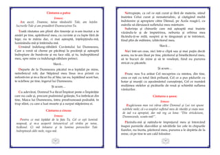 69
Cântarea a patra:
Irmos:
Am auzit, Doamne, taina rânduielii Tale, am înţeles
lucrurile Tale şi am preaslăvit Dumnezeirea Ta.
Toată răutatea am plinit din tinereţe şi n-am încetat a te
amărî pe tine, apărătorul meu, cu cuvinte şi cu fapte fără de
lege; nu te mânia dar, ci mai aşteaptă, înţelepţindu-mă,
luminându-mă şi întărindu-mă.
Urmând îndelung-răbdării Cuvântului lui Dumnezeu,
Care a venit să cheme pe păcătoşi la pocăinţă şi aşteaptă
îndreptare de bunăvoie şi nu face silă, şi tu, îndreptătorul
meu, spre mine cu îndelungă-răbdare petreci.
Slavă…
Departe de la Dumnezeu păcatul m-a lepădat pe mine,
netrebnicul rob; dar Stăpânul meu Iisus m-a primit cu
milostivire şi m-a făcut fiu al Său; iar eu, lepădând acest har,
te scârbesc pe tine, îngerul lui Dumnezeu.
Şi acum…
Cu adevărat, Domnul S-a făcut Împărat peste o Împărăţie
care nu cade şi, precum psalmistul grăieşte, S-a îmbrăcat din
tine, Maica lui Dumnezeu, întru preafrumoasă podoabă, în
trup sfânt, cu care a luat moarte şi a surpat stăpânirea ei.
Cântarea a cincea:
Irmos:
Pentru ce mai lepădat de la faţa Ta, Cel ce eşti lumină
neapusă, şi m-a acoperit întunericul cel străin pe mine,
ticălosul. Ci mă întoarce şi la lumina poruncilor Tale
îndreptează căile mele, rogu-mă.
70
Netrupeşte, ca cel ce eşti curat şi fără de materie, stând
înaintea Celui curat şi nematerialnic, şi câştigând multă
îndrăznire şi apropiere către Dânsul, pe Acela roagă-L cu
osârdie să dăruiască sufletului meu mântuire.
Suferința şi chinurile care mă aşteaptă mai înainte
văzându-le şi de împietrirea, nebunia şi orbirea mea
făcându-ţi-se milă, suspini şi te tânguieşti şi te întristezi,
fiind plin de mâhnire, izbăvitorul meu.
Slavă…
Nici într-un ceas, nici într-o clipă sau şi mai puţin decât
aceea, nu te-am lăsat pe tine, păzitorul şi binefăcătorul meu,
să te bucuri de mine şi să te veseleşti, fiind eu pururea
stricat cu păcatele.
Şi acum…
Prunc nou S-a arătat Cel necuprins cu mintea, din tine,
ceea ce eşti cu totul fără prihană, Cel ce a pus pădurile cu
hotar şi munţii cu aşezământul cunoştinţei, Cel ce numără
mulţimea stelelor şi picăturile de rouă şi schimbă suflarea
vânturilor.
Cântarea a şasea:
Irmos:
Rugăciunea mea voi vărsa către Domnul şi Lui voi spune
scârbele mele; că s-a umplut sufletul meu de răutăţi şi viaţa mea
de iad s-a apropiat, dar mă rog ca Iona: “Din stricăciune,
Dumnezeule, scoate-mă!”.
Păzindu-mă şi oştindu-te împrejurul meu şi întorcând
înapoi pornirile diavolilor şi năvălirile lor cele în chipurile
fiarelor, nu înceta, păzitorul meu, pururea a le depărta de la
mine, că pe tine te am cald folositor.
 