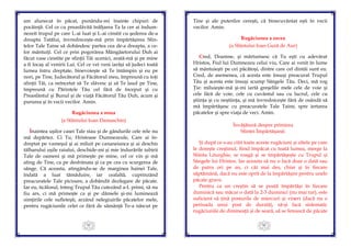 95
am alunecat în păcat, punându-mi înainte chipuri de
pocăinţă. Cel ce cu preaslăvită înălţarea Ta la cer ai îndum-
nezeit trupul pe care L-ai luat şi L-ai cinstit cu şederea de-a
dreapta Tatălui, învredniceşte-mă prin împărtăşirea Sfin-
telor Tale Taine să dobândesc partea cea de-a dreapta, a ce-
lor mântuiţi. Cel ce prin pogorârea Mângâietorului Duh ai
făcut vase cinstite pe sfinţii Tăi ucenici, arată-mă şi pe mine
a fi locaş al venirii Lui. Cel ce vei veni iarăşi să judeci toată
lumea întru dreptate, binevoieşte să Te întâmpin şi eu pe
nori, pe Tine, Judecătorul şi Făcătorul meu, împreună cu toţi
sfinţii Tăi, ca neîncetat să Te slăvesc şi să Te laud pe Tine,
împreună cu Părintele Tău cel fără de început şi cu
Preasfântul şi Bunul şi de viaţă Făcătorul Tău Duh, acum şi
pururea şi în vecii vecilor. Amin.
Rugăciunea a noua
(a Sfântului Ioan Damaschin)
Înaintea uşilor casei Tale stau şi de gândurile cele rele nu
mă depărtez. Ci Tu, Hristoase Dumnezeule, Care ai în-
dreptat pe vameşul şi ai miluit pe cananeianca şi ai deschis
tâlharului uşile raiului, deschide-mi şi mie îndurările iubirii
Tale de oameni şi mă primeşte pe mine, cel ce vin şi mă
ating de Tine, ca pe desfrânata şi ca pe cea cu scurgerea de
sânge. Că aceasta, atingându-se de marginea hainei Tale,
îndată a luat tămăduire, iar cealaltă, cuprinzând
preacuratele Tale picioare, a dobândit dezlegare de păcate.
Iar eu, ticălosul, întreg Trupul Tău cutezând a-L primi, să nu
fiu ars, ci mă primeşte ca şi pe dânsele şi-mi luminează
simţirile cele sufleteşti, arzând nelegiuirile păcatelor mele,
pentru rugăciunile celei ce fără de sămânţă Te-a născut pe
96
Tine şi ale puterilor cereşti, că binecuvântat eşti în vecii
vecilor. Amin.
Rugăciunea a zecea
(a Sfântului Ioan Gură de Aur)
Cred, Doamne, şi mărturisesc că Tu eşti cu adevărat
Hristos, Fiul lui Dumnezeu celui viu, Care ai venit în lume
să mântuieşti pe cei păcătoşi, dintre care cel dintâi sunt eu.
Cred, de asemenea, că acesta este însuşi preacurat Trupul
Tău şi acesta este însuşi scump Sângele Tău. Deci, mă rog
Ţie: miluieşte-mă şi-mi iartă greşelile mele cele de voie şi
cele fără de voie, cele cu cuvântul sau cu lucrul, cele cu
ştiinţa şi cu neştiinţa, şi mă învredniceşte fără de osândă să
mă împărtăşesc cu preacuratele Tale Taine, spre iertarea
păcatelor şi spre viaţa de veci. Amin.
Învăţătură despre primirea
Sfintei Împărtăşanii:
Şi după ce s-au citit toate aceste rugăciuni şi altele pe care
le doreşte creştinul, fiind împăcat cu toată lumea, merge la
Sfânta Liturghie, se roagă şi se împărtăşeşte cu Trupul şi
Sângele lui Hristos. Iar aceasta să nu o facă doar o dată sau
de patru ori pe an, ci cât mai des, chiar şi în fiecare
săptămână, dacă nu este oprit de la împărtășire pentru unele
păcate grave.
Pentru ca un creştin să se poată împărtăşi în fiecare
duminică sau măcar o dată la 2-3 duminici (nu mai rar), este
suficient să ţină posturile de miercuri şi vineri (dacă nu e
perioada unui post de durată), să-şi facă sistematic
rugăciunile de dimineaţă şi de seară, să se ferească de păcate
 