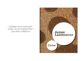 Catálogo de la exposición ‘Cicles’ en la Fundació Pilar i Joan Miró a Mallorca 