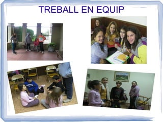 TREBALL EN EQUIP
 