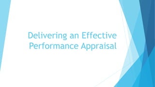 Delivering an Effective
Performance Appraisal
 