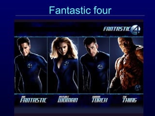 Fantastic four 