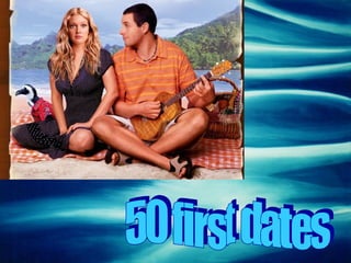 50 first dates 