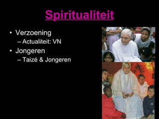 Spiritualiteit Verzoening Actualiteit: VN Jongeren Taizé & Jongeren 