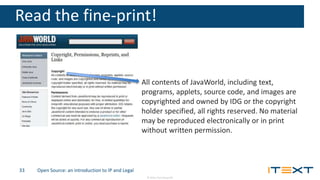 © 2016, iText Group NV
Read the fine-print!
Open Source: an introduction to IP and Legal33
All contents of JavaWorld, incl...