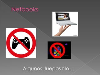 NetbooksAlgunos Juegos No…