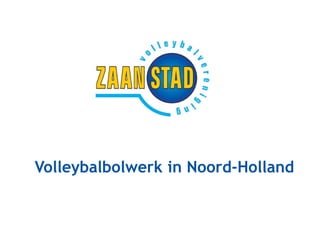 Volleybalbolwerk in Noord-Holland
 
