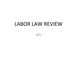LABOR LAW REVIEW
AVL
 