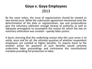Goya v. Goya Employees
2013
By the same token, the issue of regularization should be viewed as
two-tiered issue. While the...