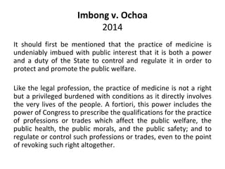 Imbong v. Ochoa
2014
It should first be mentioned that the practice of medicine is
undeniably imbued with public interest ...