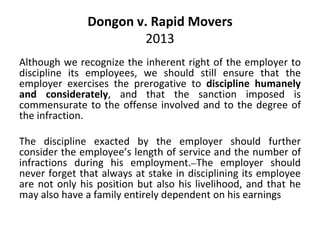 Dongon v. Rapid Movers
2013
Although we recognize the inherent right of the employer to
discipline its employees, we shoul...