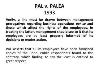 PAL v. PALEA
1993
Verily, a line must be drawn between management
prerogatives regarding business operations per se and
th...
