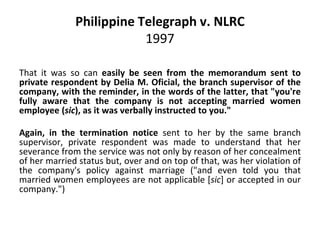 Philippine Telegraph v. NLRC
1997
That it was so can easily be seen from the memorandum sent to
private respondent by Deli...