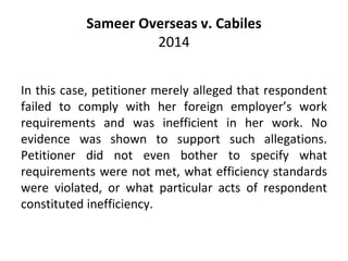 Sameer Overseas v. Cabiles
2014
In this case, petitioner merely alleged that respondent
failed to comply with her foreign ...