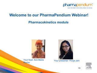 Welcome to our PharmaPendium Webinar!
          Pharmacokinetics module




      Your host: Ann-Marie   Your presenter: Pooja Jain
      Roche

                                                     1/9
 