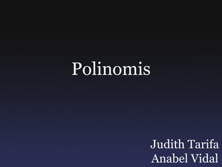 Polinomis Judith Tarifa Anabel Vidal 