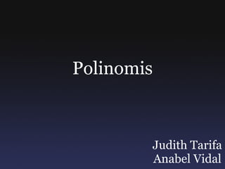 Polinomis Judith Tarifa Anabel Vidal 