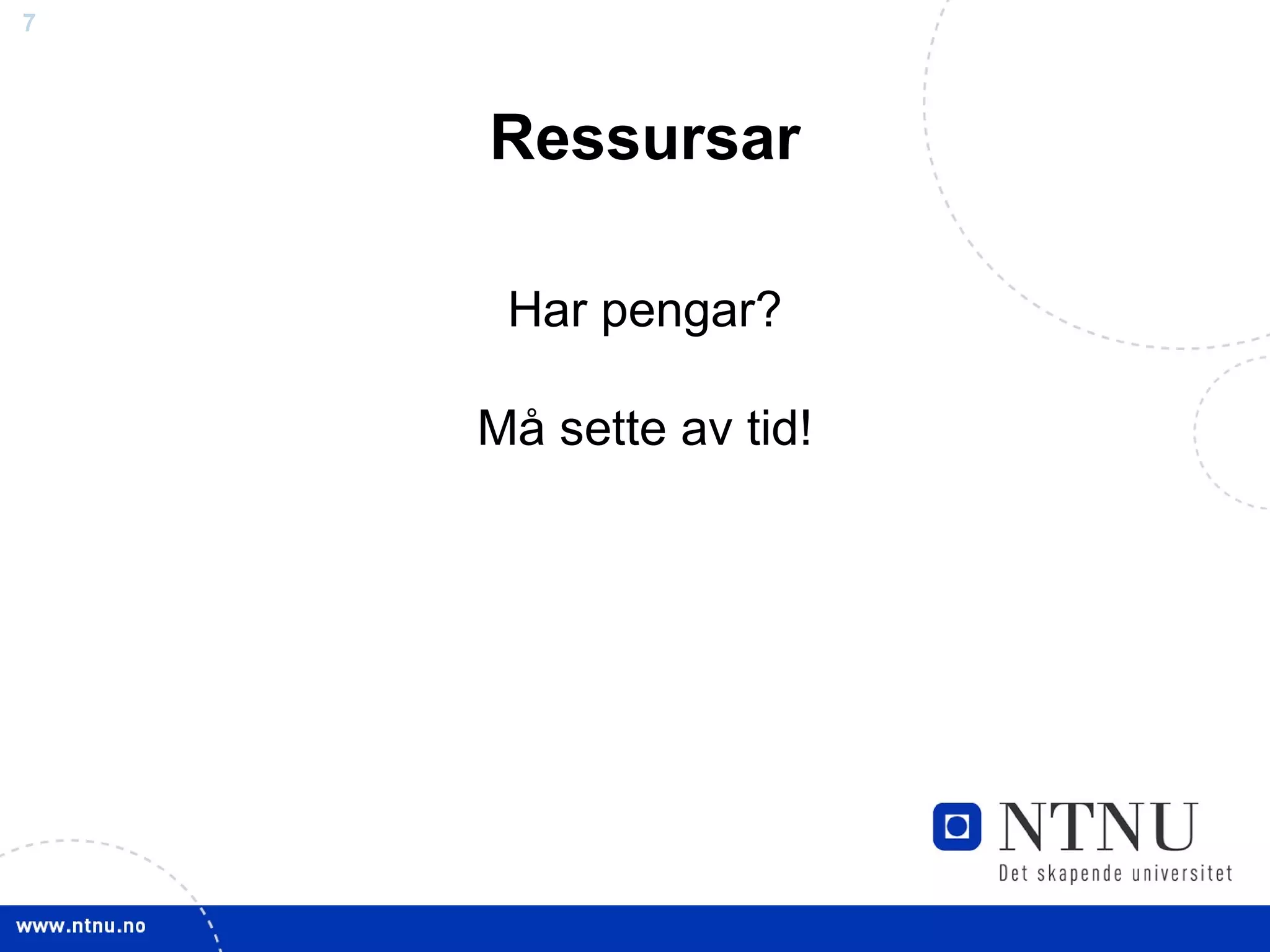 Ressursar Har pengar? Må sette av tid! 