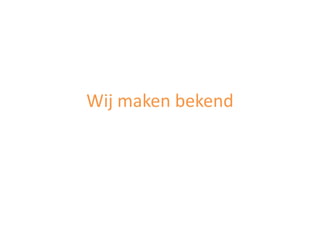 Wij maken bekend