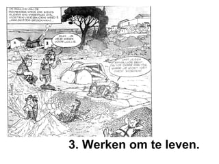 3. Werken om te leven. 