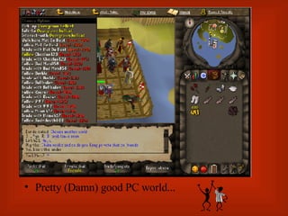 Pretty (Damn) good PC world... 