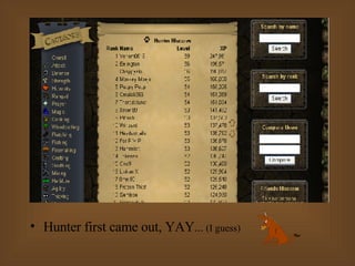 Hunter first came out, YAY ...  (I guess) 