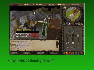 Bell with 99 farming “Neato” 
