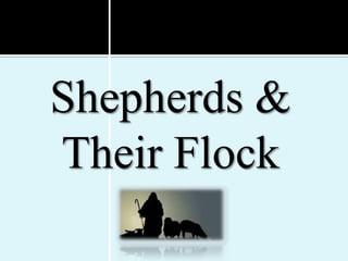 Shepherds &
Their Flock
 