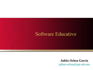 Software Educativo  Julián Ochoa García [email_address] 