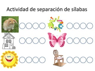 Actividad de separación de sílabas
 