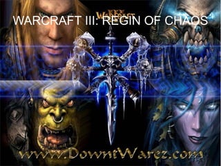 WARCRAFT III: REGIN OF CHAOS 