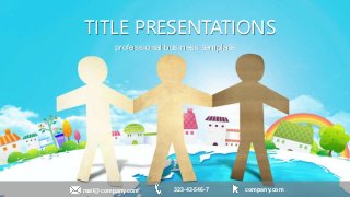 TITLE PRESENTATIONS
professıonal busıness template
mail@company.com 323-43-546-7 company.com
 