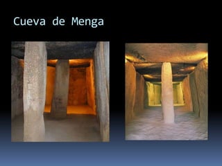 Cueva de Menga
 