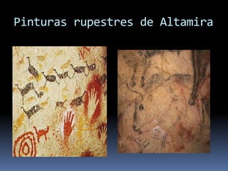 Pinturas rupestres de Altamira
 