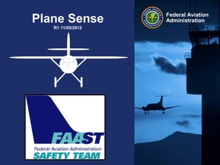 Federal Aviation
AdministrationPlane Sense
R1 11/05/2012
 
