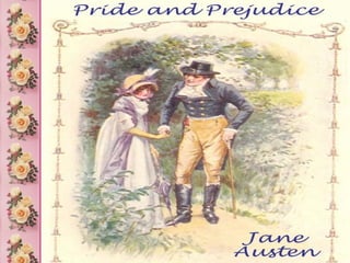 Pride and Prejudice

 