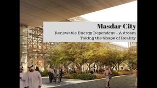 Masdar City - Green Future - Abu Dhabi