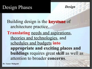 <ul><li>Building design is the  keystone  of architecture practice.  </li></ul><ul><li>Translating   needs and aspirations...