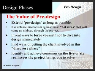 <ul><li>The Value of Pre-design </li></ul><ul><li>Extend  &quot;pre-design&quot; as long as possible. </li></ul><ul><li>It...