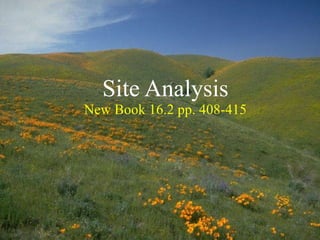 Site Analysis New Book 16.2 pp. 408-415 