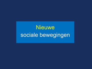Nieuwe 
sociale bewegingen 
 