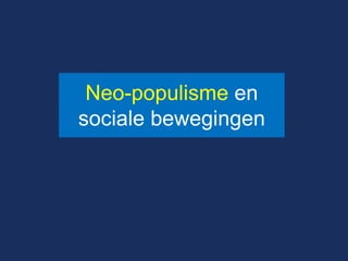 Neo-populisme en sociale bewegingen 
 